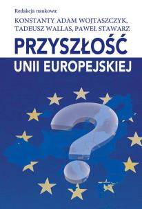 Okładka książki Przyszłość Unii Europejskiej