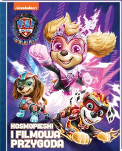 Okładka książki Psi Patrol. Kosmopieski i filmowa przygoda