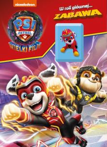 Okładka książki Psi Patrol. Wielki film. W roli głównej zabawa