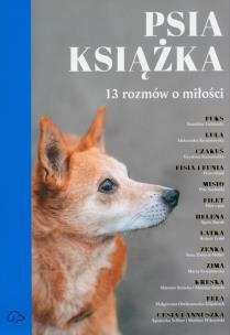 Okładka książki Psia książka. 13 rozmów o miłości