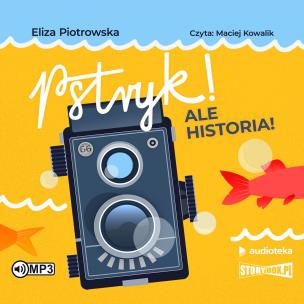 Okładka książki Pstryk! Ale historia! - Audiobook