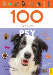 Psy. 100 faktów. Autor: Młynowska Anna. Multiszop.pl Okładka książki Psy. 100 faktów
