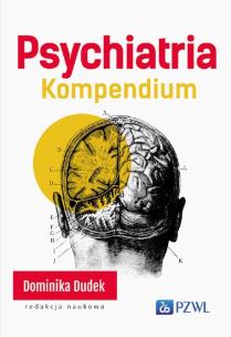 Psychiatria. Kompendium. Autor: Dominika Dudek. Multiszop.pl Okładka książki Psychiatria. Kompendium