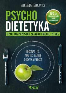 Okładka książki Psychodietetyka, czyli jak przestać zajadać emocje i stres