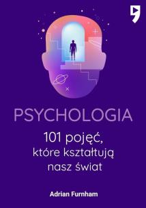Okładka książki Psychologia. 101 pojęć, które kształtują nasz świat