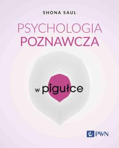 Psychologia poznawcza w pigułce. Autor: Saul Shona. Multiszop.pl Okładka książki Psychologia poznawcza w pigułce