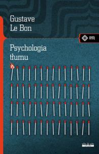 Psychologia tłumu wyd. 3. Autor: Gustave le Bon. Multiszop.pl Okładka książki Psychologia tłumu wyd. 3