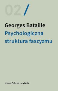 Psychologiczna struktura faszyzmu. Autor: Bataille Georges. Multiszop.pl Okładka książki Psychologiczna struktura faszyzmu