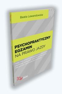 Psychopraktyczny egzamin na prawo jazdy. Autor: Beata Lewandowska-Kaftan. Multiszop.pl Okładka książki Psychopraktyczny egzamin na prawo jazdy