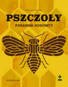 Pszczoły Poradnik hodowcy. Autor: Gekeler Werner. Multiszop.pl Okładka książki Pszczoły Poradnik hodowcy