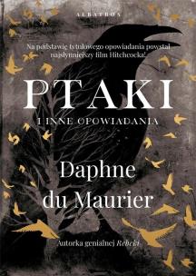 Ptaki i inne opowiadania. Autor: Daphne du Maurier. Multiszop.pl Okładka książki Ptaki i inne opowiadania