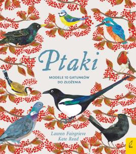 Ptaki. Modele 3D. Autor: Lauren Fairgrieve, Patrycja Zarawska. Multiszop.pl Okładka książki Ptaki. Modele 3D