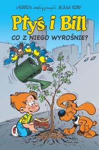 Okładka książki Ptyś i Bill T.3 Co z niego wyrośnie? w.2023