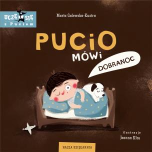 Pucio mówi dobranoc. Autor: Galewska-Kustra Marta. Multiszop.pl Okładka książki Pucio mówi dobranoc