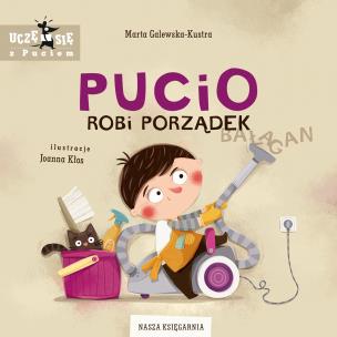 Pucio robi porządek. Autor: Galewska-Kustra Marta, Joanna Kłos. Multiszop.pl Okładka książki Pucio robi porządek