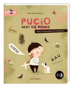 Pucio uczy się mówić. Zabawy dźwiękonaśladowcze. Autor: Galewska-Kustra Marta, Joanna Kłos. Multiszop.pl Okładka książki Pucio uczy się mówić. Zabawy dźwiękonaśladowcze