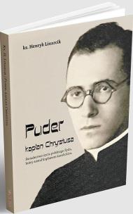 Puder kapłan Chrystusa. Autor: Henryk Linarcik. Multiszop.pl Okładka książki Puder kapłan Chrystusa