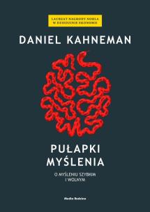 Pułapki myślenia. O myśleniu szybkim i wolnym (twarda). Autor: Daniel Kahneman. Multiszop.pl Okładka książki Pułapki myślenia. O myśleniu szybkim i wolnym (twarda)