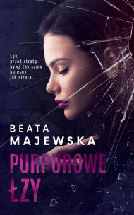 Purpurowe łzy. Kryształowe serca. Tom 2. Autor: Beata Majewska. Multiszop.pl Okładka książki Purpurowe łzy. Kryształowe serca. Tom 2
