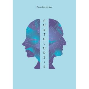 Pustoludzie. Autor: Paweł Jałoszyński. Multiszop.pl Okładka książki Pustoludzie