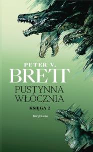 Pustynna włócznia. Księga 2. Autor: Peter V. Brett. Multiszop.pl Okładka książki Pustynna włócznia. Księga 2