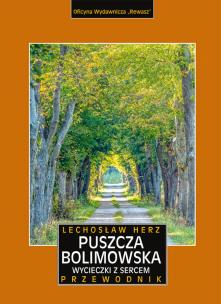 Puszcza Bolimowska. Wycieczki z sercem. Przewodnik i mapa wyd. 2023. Autor: Herz Lechosław. Multiszop.pl Okładka książki Puszcza Bolimowska. Wycieczki z sercem. Przewodnik i mapa wyd. 2023