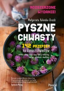 Pyszne chwasty. Wydanie rozszerzone. Autor: Małgorzata Kalemba-Drożdż. Multiszop.pl Okładka książki Pyszne chwasty. Wydanie rozszerzone