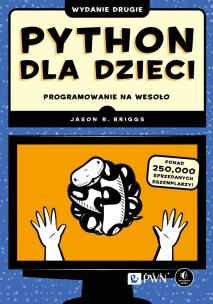 Python dla dzieci. Autor: Briggs Jason R.. Multiszop.pl Okładka książki Python dla dzieci
