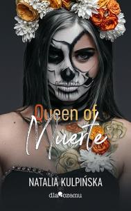 Queen of Muerte. Autor: Natalia Kulpińska. Multiszop.pl Okładka książki Queen of Muerte