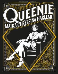 Queenie Matka chrzestna Harlemu. Autor: Colomba Elizabeth, Levy Aurelie. Multiszop.pl Okładka książki Queenie Matka chrzestna Harlemu