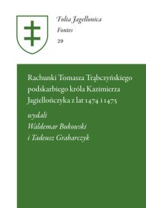 Okładka książki Rachunki Tomasza Trąbczyńskiego podskarbiego króla Kazimierza Jagiellończyka