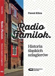 Okładka książki Radio Familok. Historia śląskich szlagierów