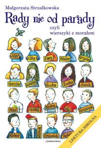 Rady nie od parady, czyli wierszyki z morałem. Autor: Małgorzata Strzałkowska. Multiszop.pl Okładka książki Rady nie od parady, czyli wierszyki z morałem