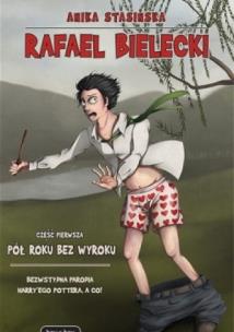 Okładka książki Rafael Bielecki. Pół roku bez wyroku