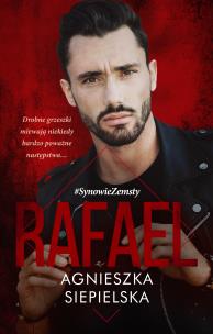 Rafael. Synowie zemsty. Autor: Agnieszka Siepielska. Multiszop.pl Okładka książki Rafael. Synowie zemsty