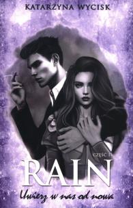 RAIN II Uwierz w nas od nowa. Autor: Katarzyna Wycisk. Multiszop.pl Okładka książki RAIN II Uwierz w nas od nowa