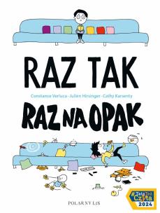 Raz tak, raz na opak. Autor: Julien Hirsinger, Constance Verluca, Cathy Karsenty. Multiszop.pl Okładka książki Raz tak, raz na opak