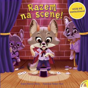 Razem na scenę! Uczę się współdziałać. Autor: Bryan Patrick Avery. Multiszop.pl Okładka książki Razem na scenę! Uczę się współdziałać