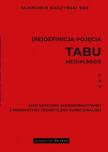 Okładka książki (Re)definicja pojęcia tabu medialnego jako kategorii aksjonormatywnej z perspektywy teoretyczno-funkcjonalnej