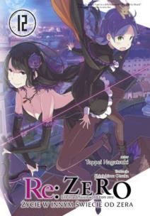 Okładka książki Re: Zero. Życie w innym świecie od zera. Light Novel. Tom 12