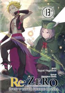 Okładka książki Re: Zero. Życie w innym świecie od zera. Light Novel. Tom 13