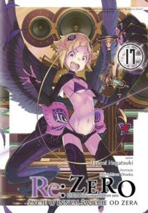 Re: Zero. Życie w innym świecie od zera. Light Novel. Tom 17. Autor: Nagatsuki Tappei. Multiszop.pl Okładka książki Re: Zero. Życie w innym świecie od zera. Light Novel. Tom 17