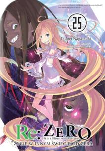 Okładka książki Re: Zero. Życie w innym świecie od zera. Light Novel. Tom 25