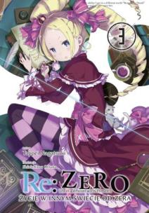 Okładka książki Re: Zero. Życie w innym świecie od zera. Light Novel. Tom 3