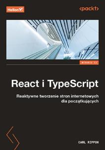 React i TypeScript. Reaktywne tworzenie stron internetowych dla początkujących wyd. 2. Autor: Carl Rippon. Multiszop.pl Okładka książki React i TypeScript. Reaktywne tworzenie stron internetowych dla początkujących wyd. 2
