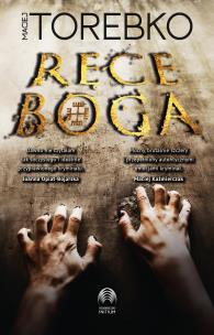 Ręce Boga. Autor: Torebko Maciej. Multiszop.pl Okładka książki Ręce Boga