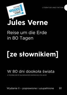 Reise um die Erde in 80 Tagen / W 80 dni dookoła świata z podręcznym słownikiem niemiecko-polskim. Autor: Verne Jules. Multiszop.pl Okładka książki Reise um die Erde in 80 Tagen / W 80 dni dookoła świata z podręcznym słownikiem niemiecko-polskim