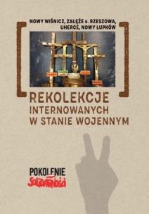 Rekolekcje internowanych w stanie wojennym. Autor: red. Andrzej Dróżdż. Multiszop.pl Okładka książki Rekolekcje internowanych w stanie wojennym