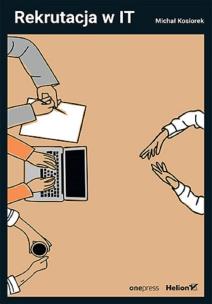 Rekrutacja w IT. Autor: Michał Kosiorek. Multiszop.pl Okładka książki Rekrutacja w IT