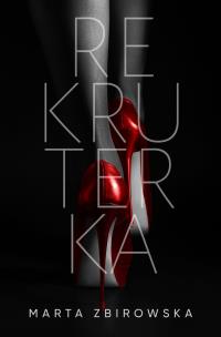 Rekruterka. Autor: Marta Zbirowska. Multiszop.pl Okładka książki Rekruterka